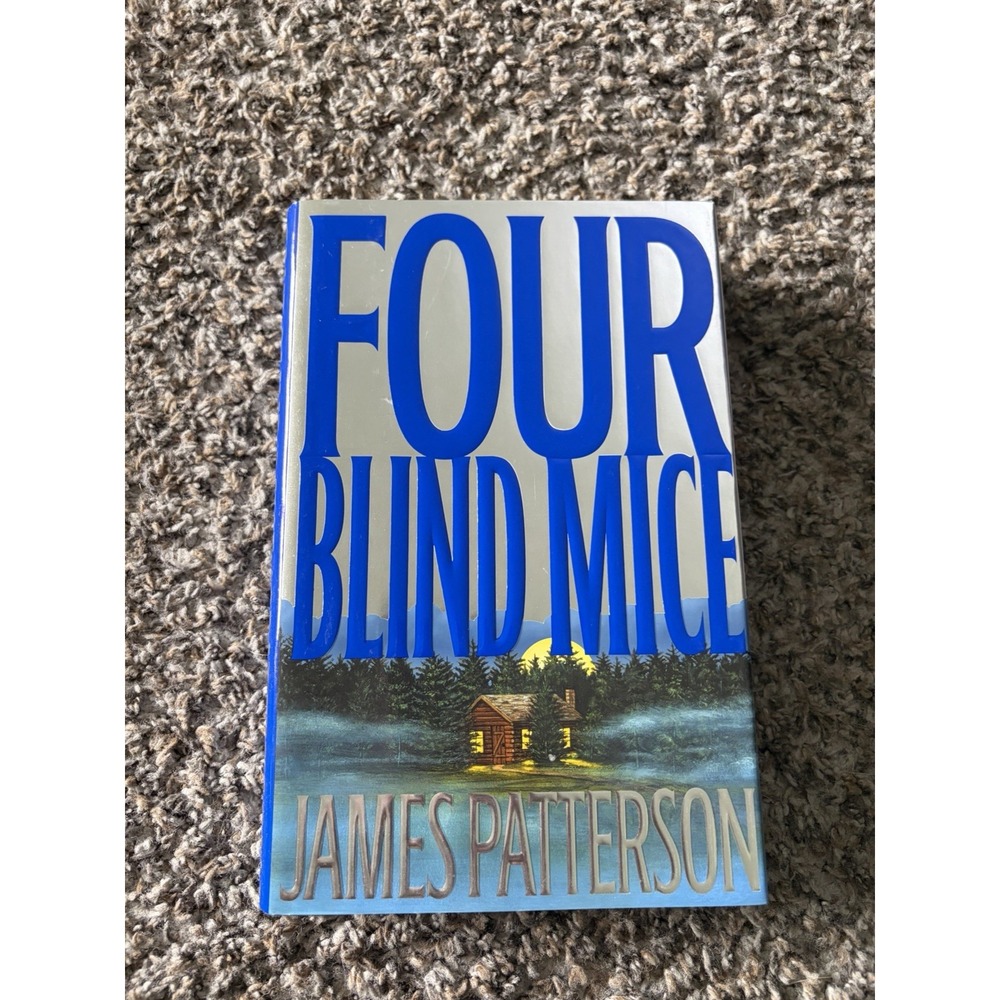 Four Blind Mice (Alex Cross) - Hardcover Book By James Patterson Thriller Spy